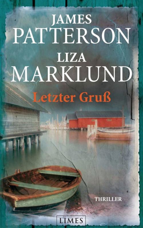 Cover of the book Letzter Gruß by James Patterson, Liza Marklund, Limes Verlag