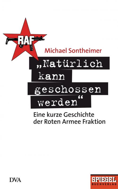 Cover of the book "Natürlich kann geschossen werden" by Michael Sontheimer, Deutsche Verlags-Anstalt