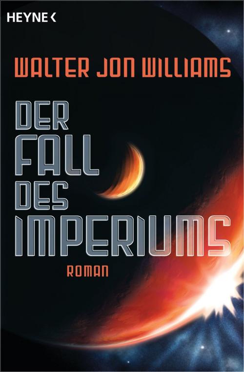 Cover of the book Der Fall des Imperiums by Walter Jon Williams, Heyne Verlag