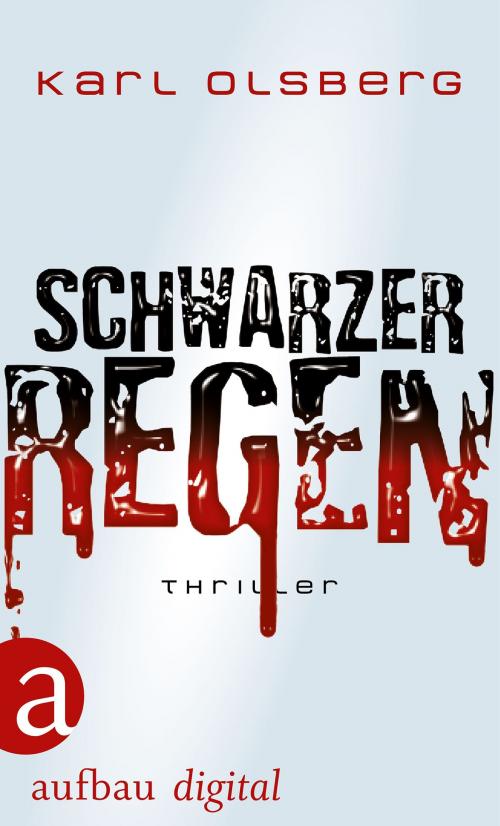 Cover of the book Schwarzer Regen by Karl Olsberg, Aufbau Digital