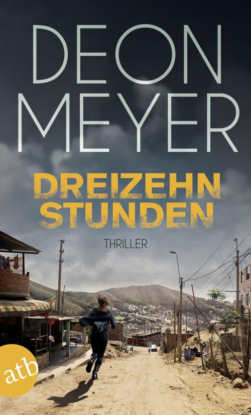 Cover of the book Dreizehn Stunden by Deon Meyer, Aufbau Digital