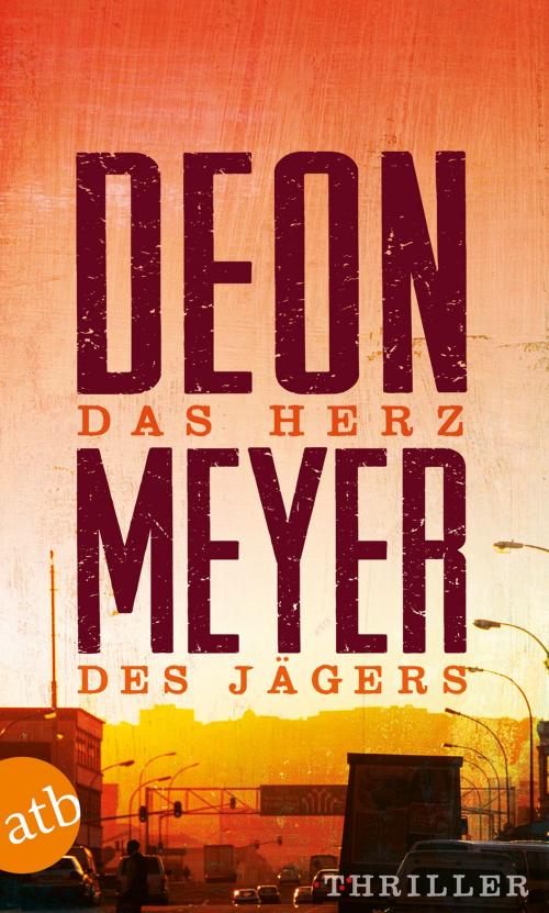 Cover of the book Das Herz des Jägers by Deon Meyer, Aufbau Digital