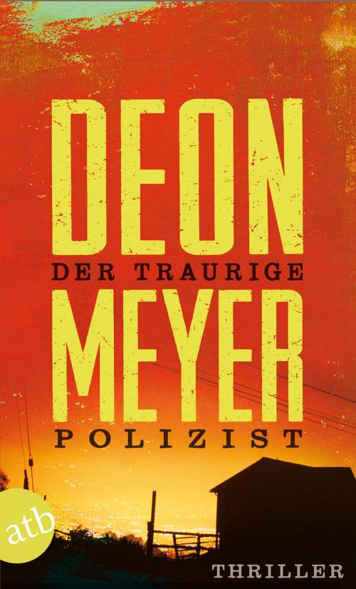 Cover of the book Der traurige Polizist by Deon Meyer, Aufbau Digital