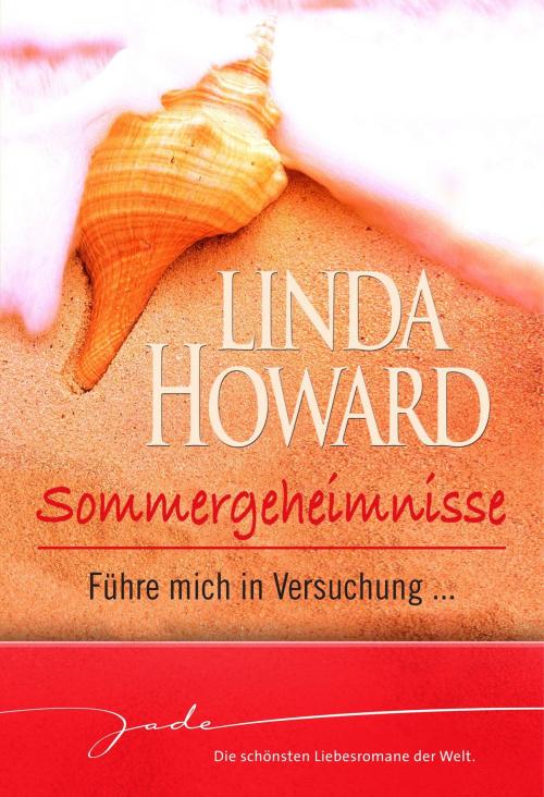 Cover of the book Sommergeheimnisse: Führe mich in Versuchung by Linda Howard, MIRA Taschenbuch