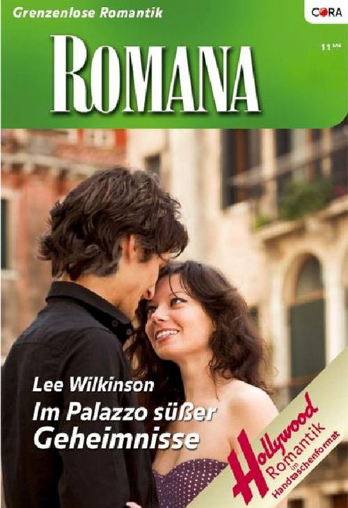 Cover of the book Im Palazzo süßer Geheimnisse by LEE WILKINSON, CORA Verlag