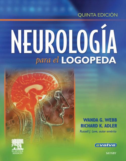 Cover of the book Neurología para el logopeda (incluye evolve) by Wanda G. Webb, Richard K. Adler, Elsevier Health Sciences