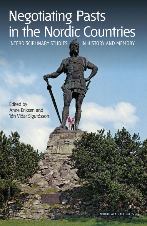 Cover of the book Negotiating Pasts in the Nordic Countries: Interdisciplinary Studies in History and Memory by , Nordic Academic Press
