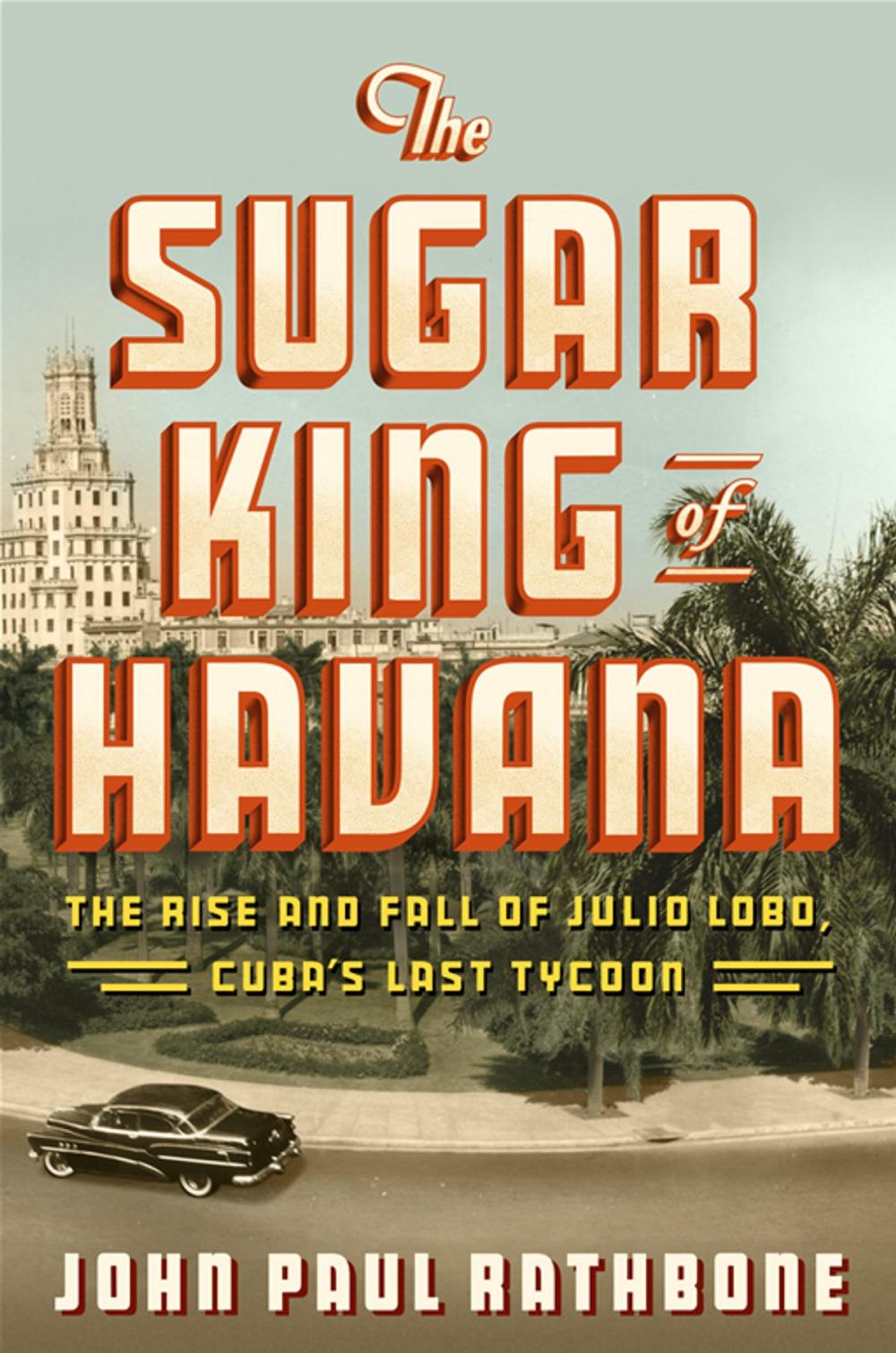 Big bigCover of The Sugar King of Havana