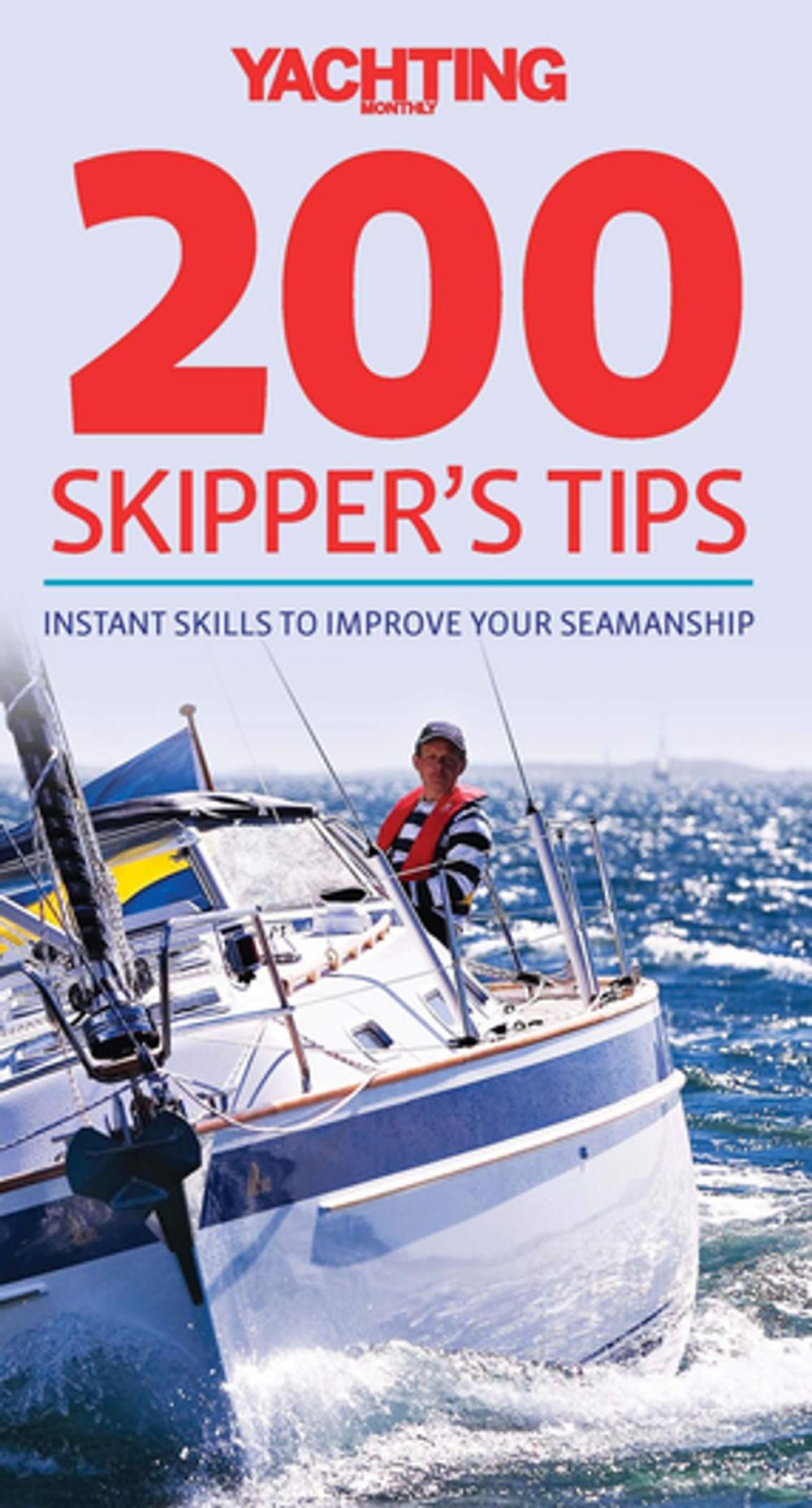 Big bigCover of Yachting Monthly's 200 Skipper's Tips