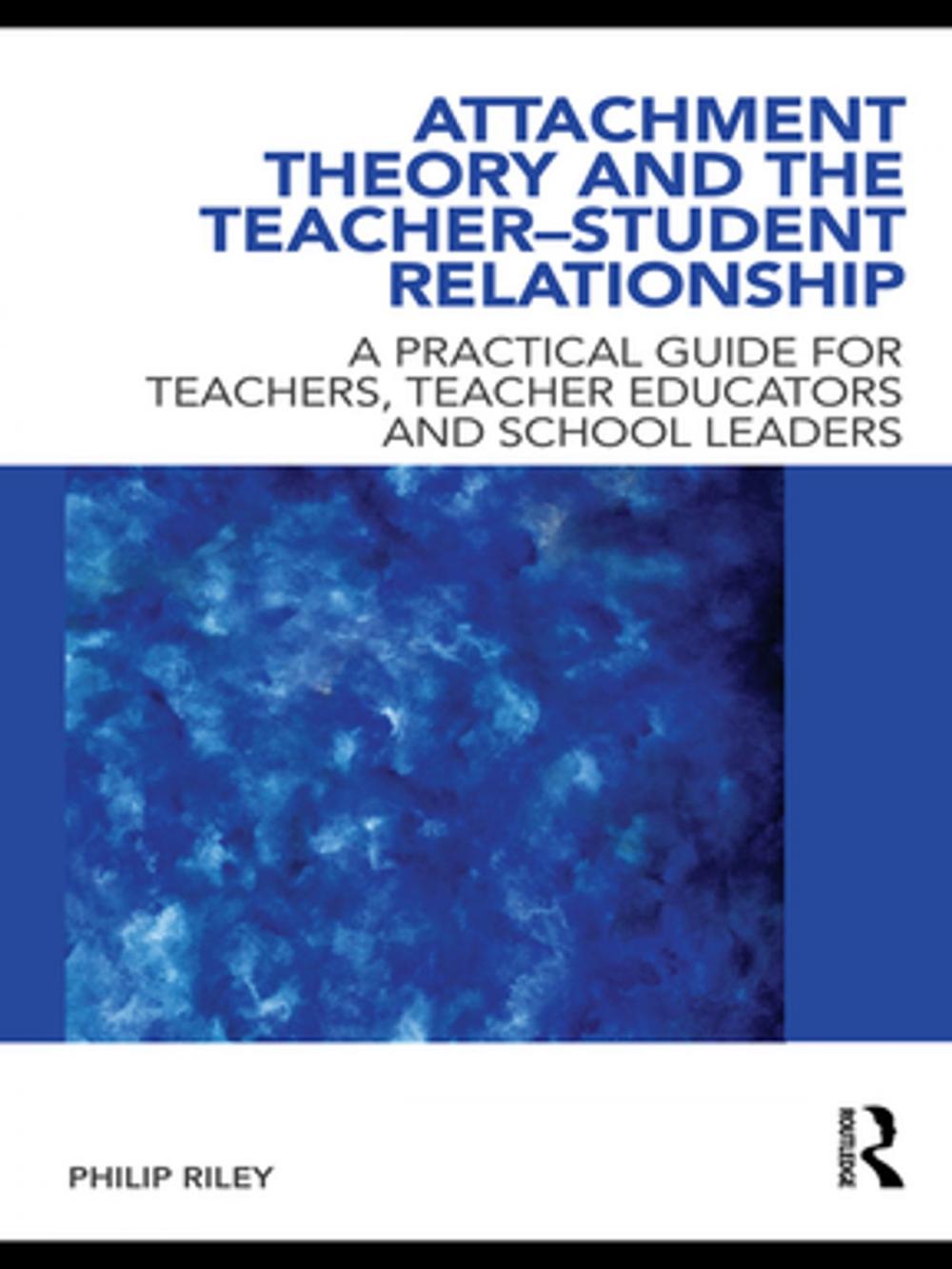 Big bigCover of Attachment Theory and the Teacher-Student Relationship