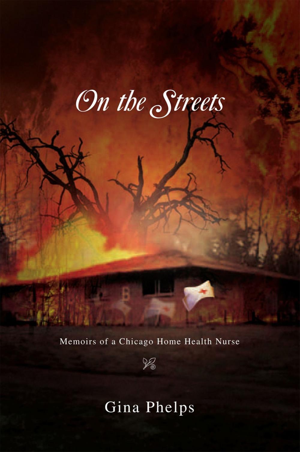 Big bigCover of On the Streets: Memoirs of a Chicago Home Health Nurse