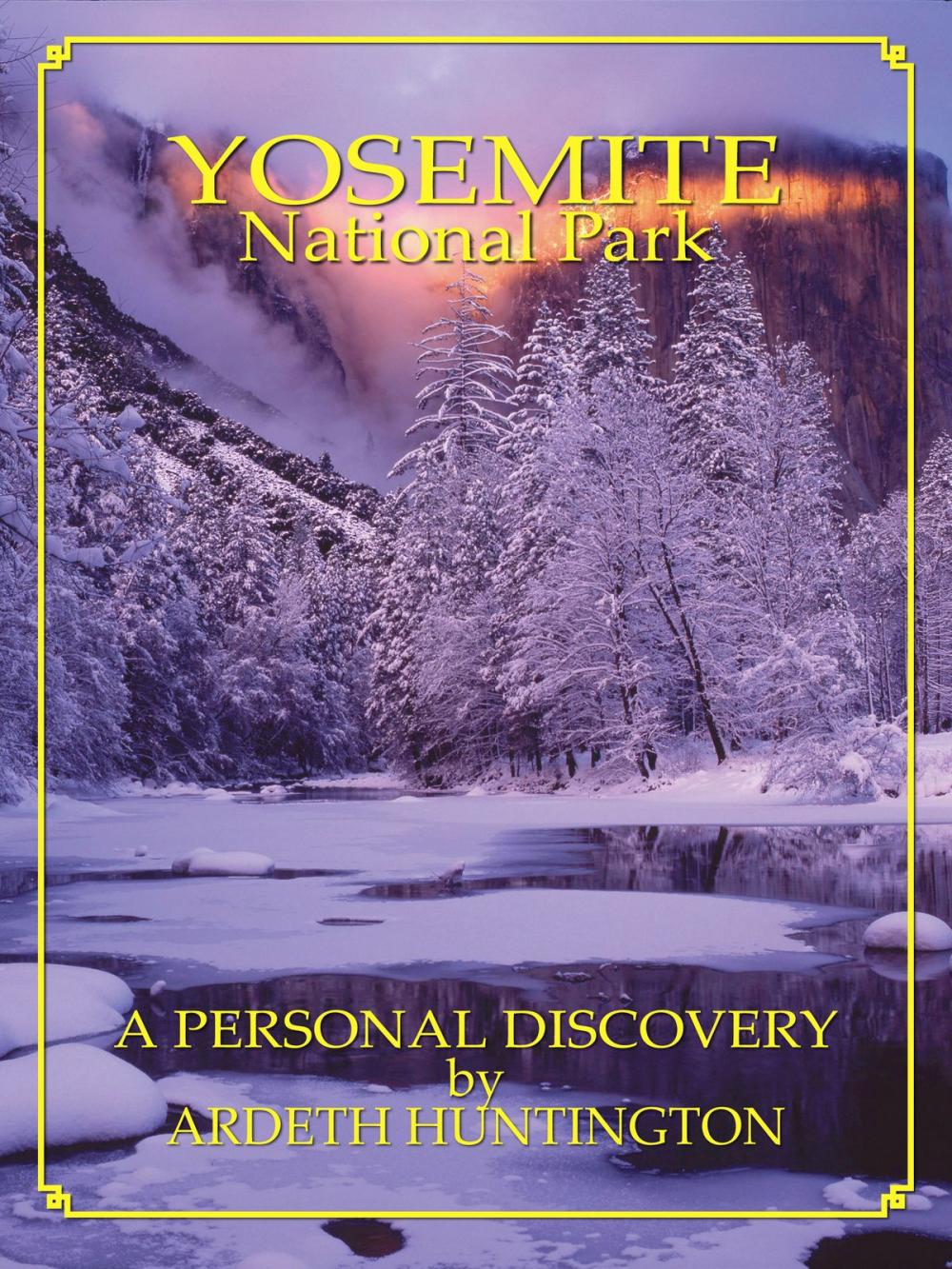 Big bigCover of Yosemite National Park: A Personal Discovery