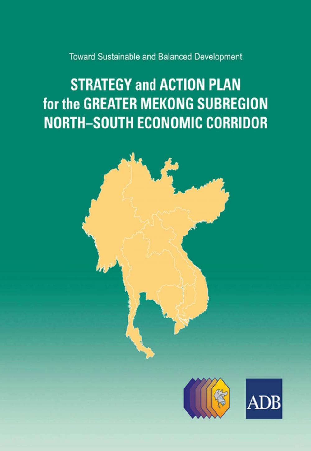 Big bigCover of Strategy and Action Plan for the Greater Mekong Subregion North-South Economic Corridor