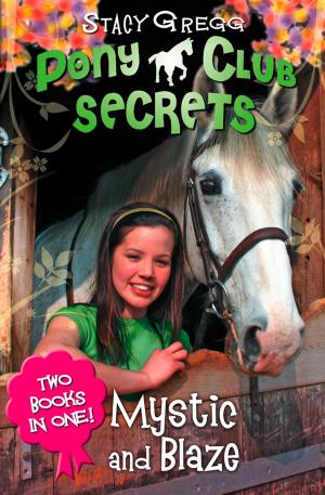 Cover of the book Mystic and Blaze (Pony Club Secrets) by Tom Reynolds