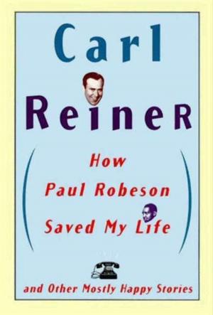 Cover of the book How Paul Robeson Saved My Life and Other Stories by David Tyra
