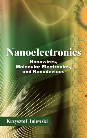 Cover of the book Nanoelectronics: Nanowires, Molecular Electronics, and Nanodevices by Lonnie Wilson