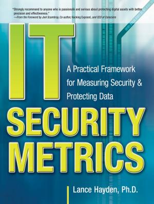 Cover of IT Security Metrics: A Practical Framework for Measuring Security & Protecting Data