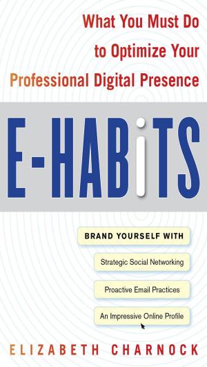 Book cover of E-Habits: What You Must Do to Optimize Your Professional Digital Presence