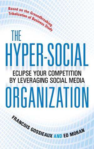 bigCover of the book The Hyper-Social Organization: Eclipse Your Competition by Leveraging Social Media by 