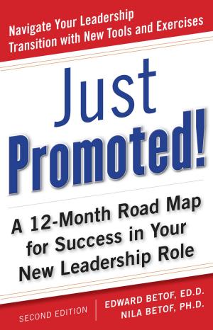 Cover of the book Just Promoted! A 12-Month Road Map for Success in Your New Leadership Role, Second Edition by Carolyn Boroden