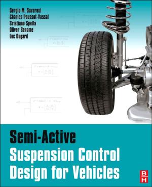 Cover of the book Semi-Active Suspension Control Design for Vehicles by Mike Barker, B.Sc (Elec.Eng), Jawahar Rawtani, M.Sc(Tech), MBA