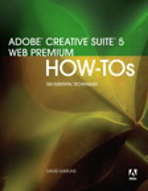 Cover of the book Adobe Creative Suite 5 Web Premium How-Tos by Tony Davila, Marc Epstein, Robert Shelton, Andy Bruce, David M. Birchall, Luke Williams, Jonathan Cagan, Craig M. Vogel