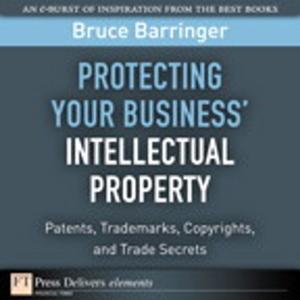 Cover of the book Protecting Your Business' Intellectual Property by Jimmy Koene