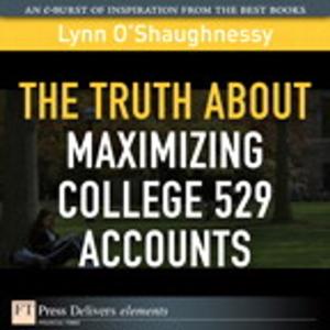 Cover of the book The Truth About Maximizing College 529 Accounts by Conrad Carlberg