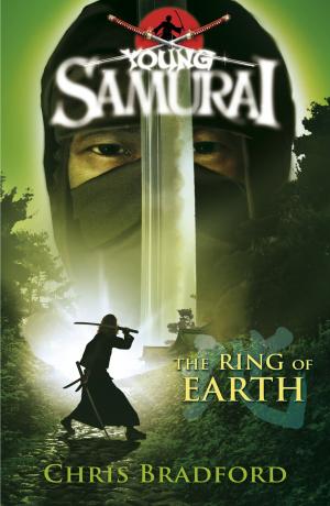 Cover of the book The Ring of Earth (Young Samurai, Book 4) by Leo Hickman