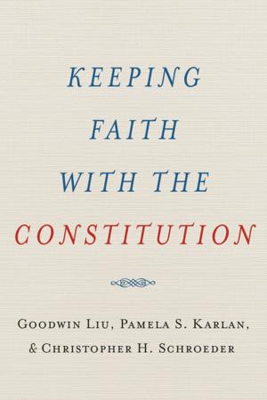 Cover of the book Keeping Faith with the Constitution by Stephen P. Hinshaw, Katherine Ellison