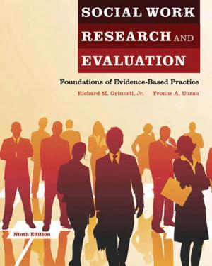 Cover of the book Social Work Research and Evaluation by Jill Ehrenreich-May, Sarah M. Kennedy, Jamie A. Sherman, Emily L. Bilek, Brian A. Buzzella, Shannon M. Bennett, David H. Barlow