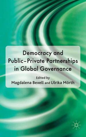 Cover of the book Democracy and Public-Private Partnerships in Global Governance by Simon Duncan, Julia Carter