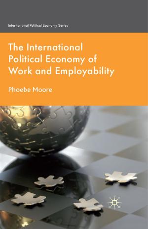 Cover of the book The International Political Economy of Work and Employability by Terence Patrick Murphy