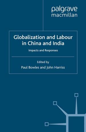 Cover of the book Globalization and Labour in China and India by 