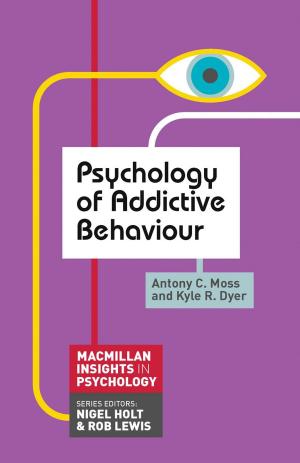 Cover of the book Psychology of Addictive Behaviour by David Billis