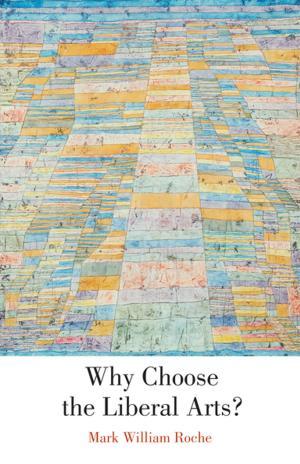 Cover of the book Why Choose the Liberal Arts? by Richard S. Park