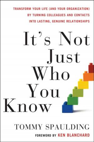Cover of the book It's Not Just Who You Know by Christian H. Godefroy, Don R. Steevens