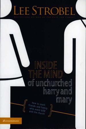 Cover of the book Inside the Mind of Unchurched Harry and Mary by Les and Leslie Parrott