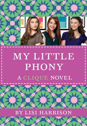 Cover of the book The Clique #13: My Little Phony by Justin Somper