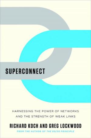 Book cover of Superconnect: Harnessing the Power of Networks and the Strength of Weak Links