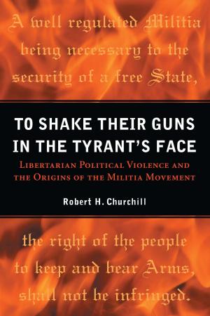 Book cover of To Shake Their Guns in the Tyrant's Face