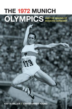 Cover of the book The 1972 Munich Olympics and the Making of Modern Germany by Andrej Grubacic, Denis O'Hearn