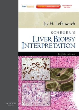 Cover of Scheuer's Liver Biopsy Interpretation E-Book