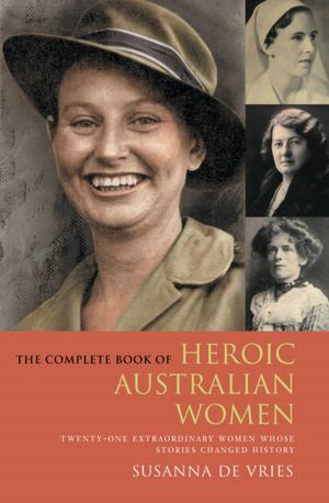 Cover of the book The Complete Book of Heroic Australian Women by Ky Owen