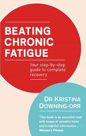 Cover of the book Beating Chronic Fatigue by Sarah Woods
