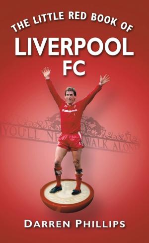 Cover of the book Little Red Book of Liverpool FC by Paul Screeton