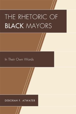 Cover of the book The Rhetoric of Black Mayors by David Bissonnette
