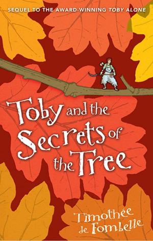 Cover of the book Toby and the Secrets of the Tree by Jonathon Scott Fuqua