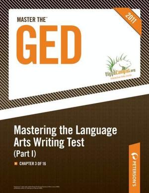 Cover of the book Master the GED: Mastering the Language Arts Writing Test, Part I: Chapter 3 of 16 by Peter Mazareas