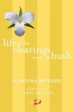 Cover of the book Life in the Clearings versus the Bush by Alistair MacLeod